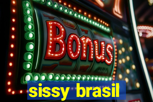 sissy brasil